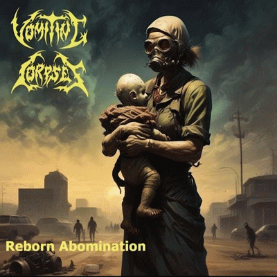 Vomiting Corpses : Reborn Abomination